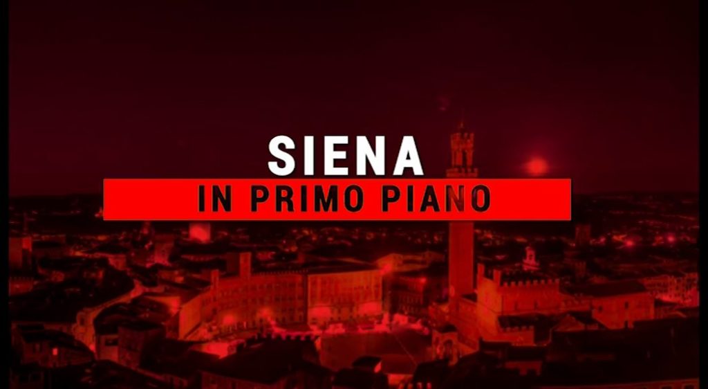 Siena in Primo Piano (Giammarco Bisogno, Guglielmo Ascheri) 10-05-2018