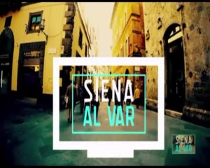 Stasera alle 21.05 su Siena Tv appuntamento con "Siena al Var"