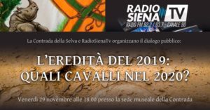 "L&rsquo;eredit&agrave; del 2019: quali cavalli nel 2020?" Evento organizzato da RadioSienaTv e dalla Contrada della Selva
