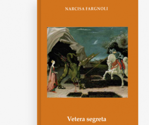 Domani in Fortezza la presentazione del romanzo "Vetera Segreta", di Narcisa Fargnoli