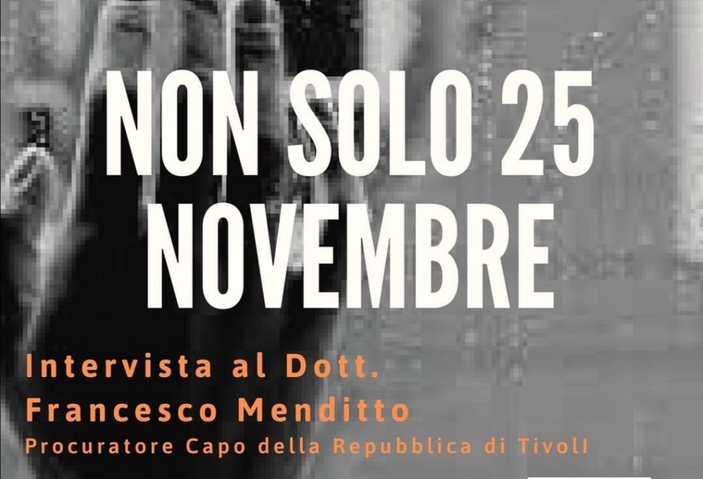 "Non solo 25 Novembre" Aispac intervista il Procuratore Capo di Tivoli Menditto