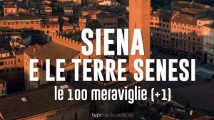 "Siena e le terre senesi, le 100 meraviglie +1", in libreria il nuovo libro di Daniele Magrini