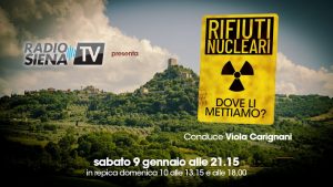 "Rifiuti nucleari: dove li mettiamo?": l'approfondimento su Siena TV
