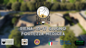 Siena, dal 15 al 17 Giugno in Fortezza il 1° Torneo "PalioAcanestro"