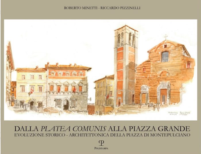 Montepulciano: la storia e l’evoluzione di Piazza Grande raccolta in un volume