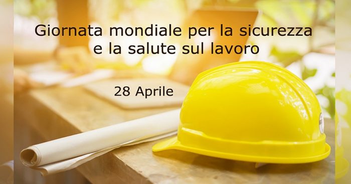 Domani la Giornata Mondiale della Salute e Sicurezza nei luoghi di lavoro, bilancio fra luci e ombre
