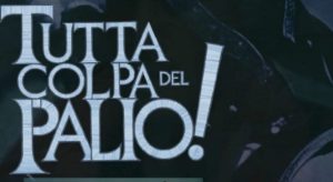 Tutta colpa del Palio! Questa sera alle 22 su Siena Tv la prima puntata