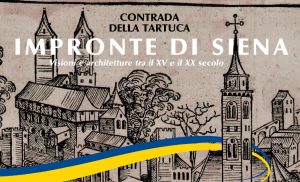 "Impronte di Siena": cinque secoli di storia cittadina nella mostra della Contrada della Tartuca