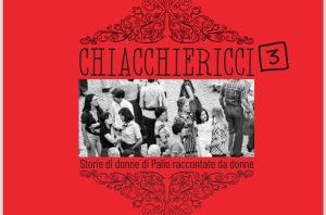 Siena: "Storie di donne di Palio raccontate da donne", esce il terzo volume di Chiacchiericci