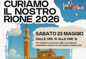 Siena, "CuriAmo il nostro Rione 2026": sabato 23 maggio appuntamento in tutte le Contrade