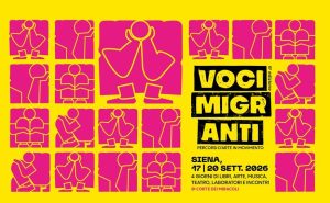 &ldquo;Voci Migranti&rdquo; torna a Siena: arte, teatro e musica per raccontare il corpo e le sue frontiere